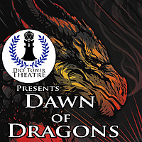 Dice Tower Theatre presents: Dawn of Dragons - an Audio Adventure