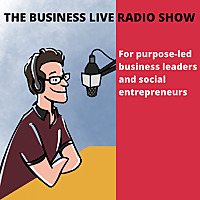 Business Live: for curious entrepreneurs and social entrepreneurs