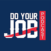 Do Your Job Podcast