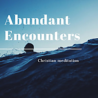 Abundant Encounters