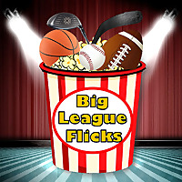 Big League Flicks: A Sports Movie Podcast