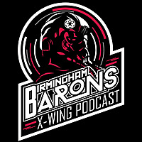 Birmingham Barons X-Wing Podcast