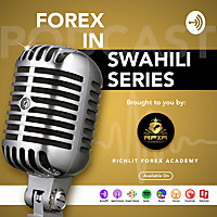 R.F.X.A.FOREX IN SWAHILI SERIES (PODCASTS)