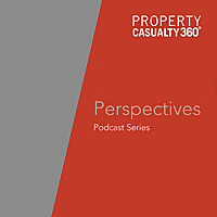 Property & Casualty 360 Perspectives Podcast