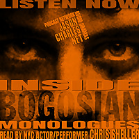 INSIDE BOGOSIAN: MONOLOGUES featuring Chris Sheller