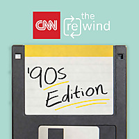CNN's The Rewind: '90s Edition
