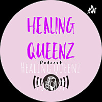 Healing Queenz Podcast