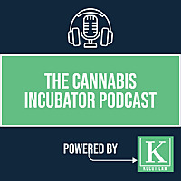 The Cannabis Incubator Podcast