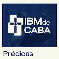 IBM de CABA - Pr&eacute;dicas