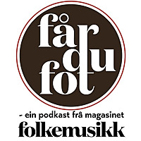 F&aring;r du fot - Folkemusikks podkast
