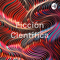 Ficci&oacute;n Cient&iacute;fica