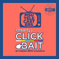 Nearly Clickbait - An MSU Telecasters Podcast on Impact 89FM