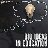 Big Ideas in Education