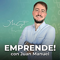 Emprende con Juan Manuel