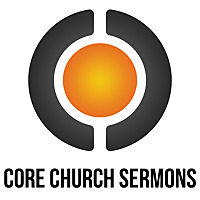 Core Church Sermons