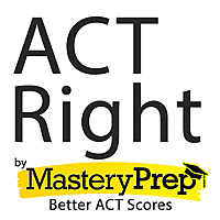 ACT Right: Better ACT Test Scores by MasteryPrep