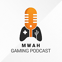 Mwah Gaming Podcast