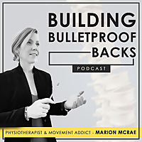 Building Bulletproof Backs - Holistic Back Pain Relief with Marion McRae