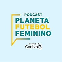 Planeta Futebol Feminino Central 3