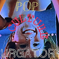 Pop Culture Purgatory