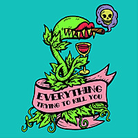 Everything Trying to Kill You