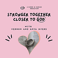Stronger Together Closer to God