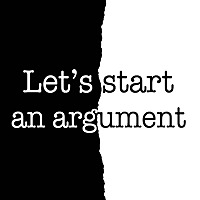 Let's Start an Argument
