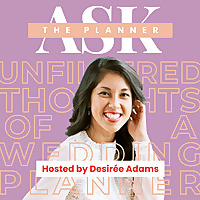 The Planner's Edit with Desir&eacute;e Adams: A Podcast for Wedding Planners and Pros (FKA Ask the Planner)