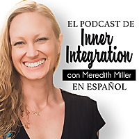 Inner Integration Podcast en Espa&ntilde;ol