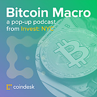 Bitcoin Macro: A Pop-up Podcast from CoinDesk