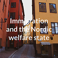 Immigration and the Nordic welfare state