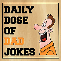 Daily Dose of Dad Jokes