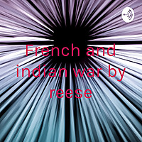 French and indian war by reese
