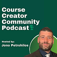 Course Creator Community Podcast | Online Courses, Course Creation, Membership Sites and Online Mark