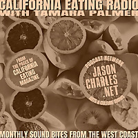 CALIFORNIA EATING RADIO with Host Tamara Palmer
