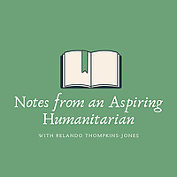 Notes from an Aspiring Humanitarian