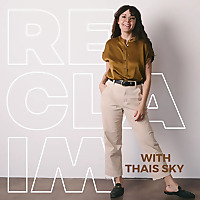 RECLAIM with Thais Sky RECLAIM with Thais Sky