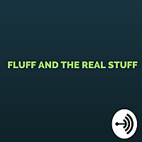 Fluff And The Real Stuff