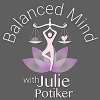 Balanced Mind with Julie Potiker