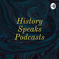 History Speaks Podcasts