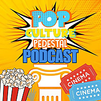 Pop culture pedestal podcast