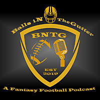 Balls In the Gutter: A Fantasy Football Podcast