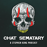 Chat Sematary: A Stephen King Podcast