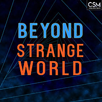 Beyond Strange World