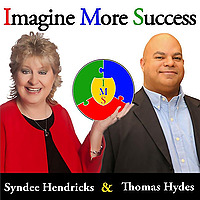 Imagine More Success Radio Show with Synee Hendricks and Thomas Hydes