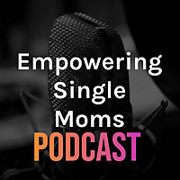 Empowering Single Moms