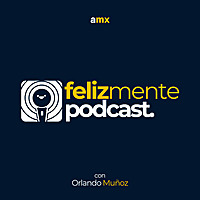 Felizmente Podcast