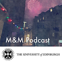 M&M Podcast: Discussions from Edinburgh at the Intersections of Education and Technology