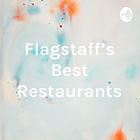 Flagstaff's Best Restaurants