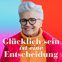 Gl&uuml;cklich sein ist eine Entscheidung der Greta-Silver-Podcast